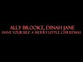 Ally Brooke, Dinah Jane - Have Yourself A Merry Little Christmas Instrumental