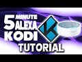 New Kodi Amazon Alexa Skill: Best Kodi Addon Ever- July 2018 Tutorial