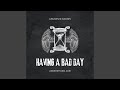 Having a bad day