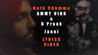 Hath Chumme Lyrics | AMMY VIRK & B Praak | Jaani | Arvindr Khaira