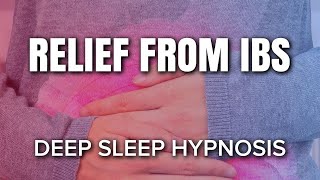 Relief from IBS Sleep Hypnosis [8 Hours]  Deep Sleep Guided Meditation Relieve the Symptoms of IBS