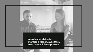 J'interview Ugo, investisseur et entrepreneur, à Toulon.