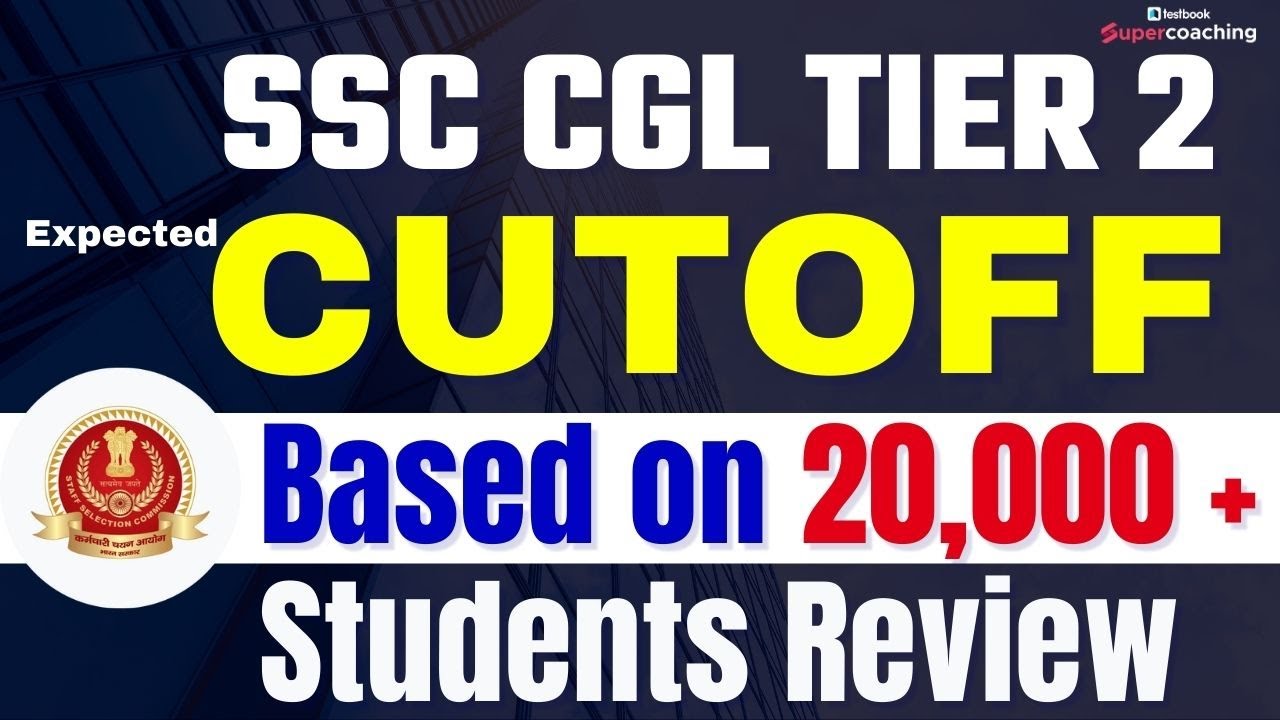 SSC CGL Tier 2 Cutoff 2023 | SSC CGL Mains Expected Cutoff 2023 | SSC ...