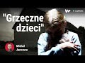 dzieci opowiedziały o piekle w rodzinie zastępczej. reportaż audio michała janczury