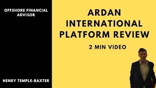 Ardan International Platform Review - Investments For Expats