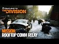 The Division | Mission | Rooftop Comm Relay