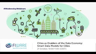 Wednesday Webinar: Cities as Enablers of the Data Economy - Smart Data Models for Cities