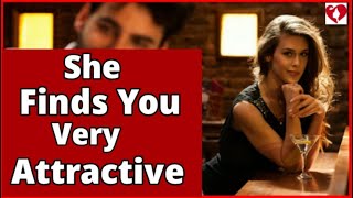 10 Signs She Finds You Very Attractive