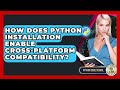 How Does Python Installation Enable Cross-platform Compatibility? - Python Code School