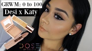 GRWM:0 to 100 ft. Dose of Colors Desi x Katy