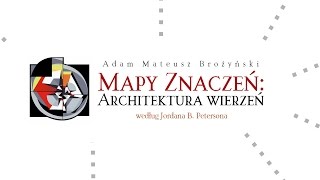 Mapy znaczeń według Jordana B. Petersona – Adam Mateusz Brożyński