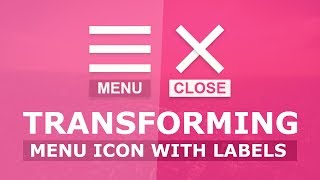 Transforming Menu Icon With Labels - Animated Transforming Toggle Menu Effect Tutorials