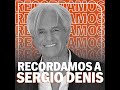 recordamos a sergio denis