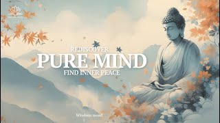 Find Inner Peace Rediscover Pure Mind | Buddhist Teachings  #buddhistwisdom  #motivation