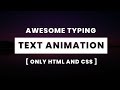 Awesome Text Animation using only html css | CSS Typing text Animation