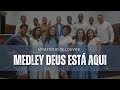 MINISTÉRIO DE LOUVOR  | MEDLEY DEUS ESTÁ AQUI (COVER GABRIELA ROCHA)