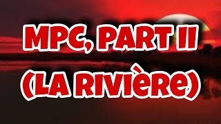 MPC, Part II (La rivière) - Luv Resval (Paroles/Lyrics)