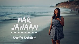 Mar Jawaan (Cover)|Fashion |Kavita Kamesh |Shruti Pathak, Salim Merchant |Kangana Ranaut