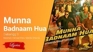 Lyrics Munna Badnaam Hua - Dabangg 3 - Badshah, Kamaal Khan, Mamta Sharma