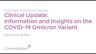 காமன்ஸ்பிரிட் ஹெல்த் கிராண்ட் ரவுண்ட்ஸ்/கிளினிக்கல் அப்டேட்: கோவிட்-19 ஓமிக்ரான் மாறுபாடு பற்றிய நுண்ணறிவு
