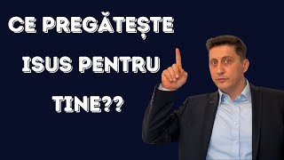 Ce pregateste Isus pentru tine | Pastor Tiberiu Pop |