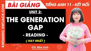 Tiếng Anh 11 Unit 2: The generation gap - Reading - trang 21, 22 | Global success (HAY NHẤT)