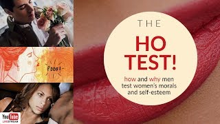 THE TESTS MEN RUN ON WOMEN: Why & How Men Test Your Morals, Values and Boundaries