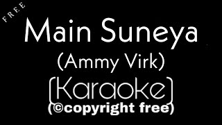 Main Suneya Karaoke | Ammy Virk | Karaoke Factory