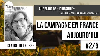 Au regard de « l’urbanité » : la campagne en France aujourd’hui #2/5 / Claire Delfosse