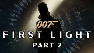 007 First Light - Part 2 - All The Time In The World