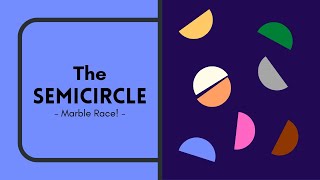 The Semicircle Marble Race