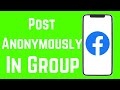 How To Post Anonymously In A Group On Facebook Tutorial (2023)