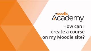 How can I create a course in Moodle?