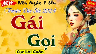 Nghe đến đâu thấm đến đó  GÁI GỌI  |Truyện tâm sự thầm kín đặc sắc 2024