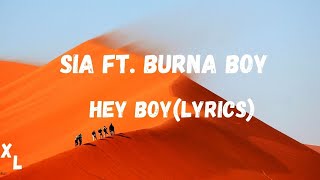 Sia Ft.  Burnaboy - Hey Boy(Lyrics)