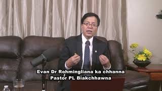 Evan Dr Rohmingliana ka chhan let leh na. Mihring thlarau chungchang . Pastor PL Biakchhawna