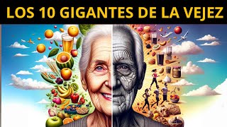 LOS 10 GIGANTES DE LA VEJEZ - Lo que debes evitar en la vejez