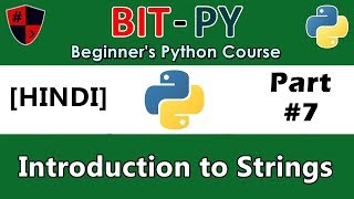 [HINDI] BIT-PY Beginner's Python Course | Part #7 | Introduction to Strings