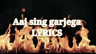 Aaj Sing garjega song 🎵 🎶 😍  /Made by Jaggu lyrics