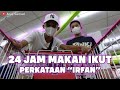 24 JAM MAKAN IKUT PERKATAAN “IRFAN”