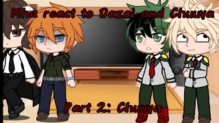 Mha react to Dazai and Chuuya (fanfiction au) | CHECK DESC. | Part 2: Chuuya