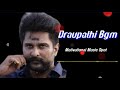 draupathi bgm all versions rishi richard mohan g motivational music spot