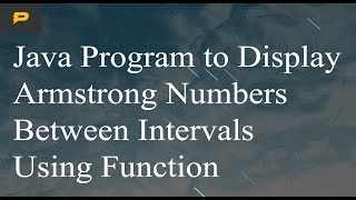 Java Program to Display Armstrong Numbers Between Intervals Using Function