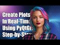 How to Create Real-Time Plots in Python Using PyQtGraph: A Step-by-Step Guide