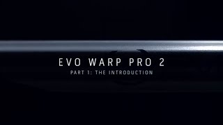 Introducing the Evo Warp Pro 2