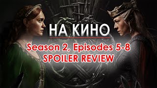 House of the Dragon - Season 2, Episodes 5-8 Spoiler Review