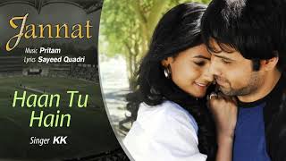 Haan Tu Hain l Full Audio Song | Jannat | KK | Pritam | Emraan Hashmi