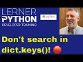 Why you shouldn't use dict.keys to search in a Python dict