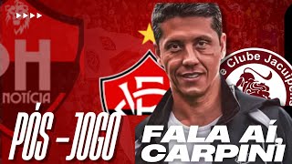 VITÓRIA X JACUIPENSE - PÓS JOGO E COLETIVA DE CARPINI