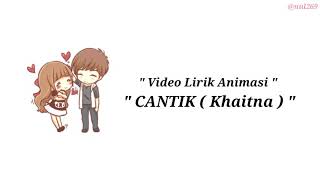 VIDEO LIRIK ANIMASI - KHAITNA - CANTIK